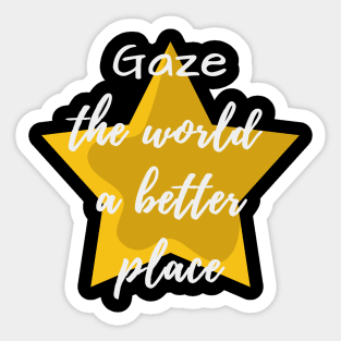 Gaze the world a better place Stargazing 2 Sticker